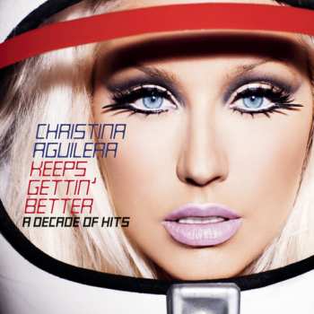 CD Christina Aguilera: Keeps Gettin' Better: A Decade Of Hits 676587