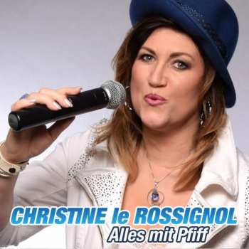 Album Christine Le Rossignol: Alles Mit Pfiff