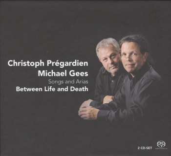 Album Christoph Prégardien: Between Life And Death - Songs And Arias