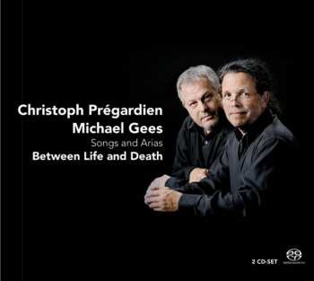 2SACD Christoph Prégardien: Between Life And Death - Songs And Arias 544100