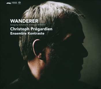 Album Christoph Prégardien: Wanderer (Songs By Schumann, Killmayer & Mahler)