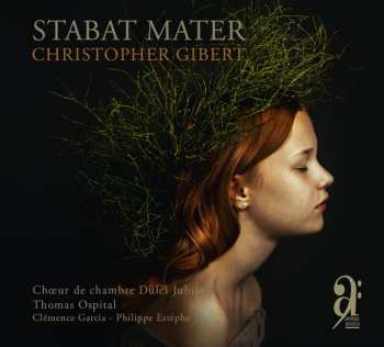 Album Christopher Gibert: Stabat Mater