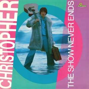 Album Christopher: Show Never Ends