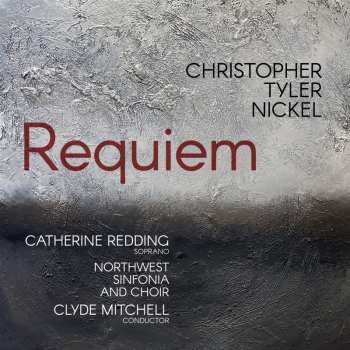 CD Christopher Tyler Nickel: Requiem 644097