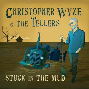 Album Christopher Wyze & The Tellers: Stuck In The Mud