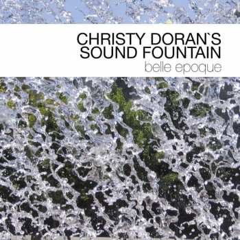 Album Christy Doran's Sound Fountain: Belle Epoque