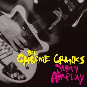 Chrome Cranks: Dirty Airplay - Radio Session Wmbr, Boston 19