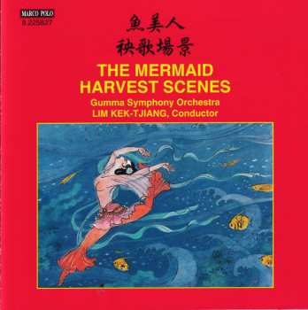 Album Qu Wei: Harvest Scenes (Symphonic Suite) / The Mermaid (Ballet Suite)