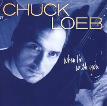 CD Chuck Loeb: When I'm With You 637406