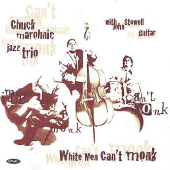 Album Chuck Marohnic Jazz Trio: White Men Can’t Monk