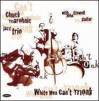 CD Chuck Marohnic Jazz Trio: White Men Can’t Monk 547454