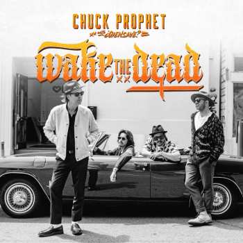 Album Chuck Prophet: Wake The Dead