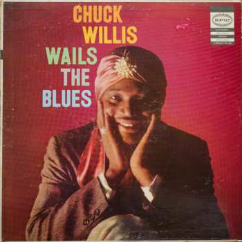 Album Chuck Willis: Wails The Blues