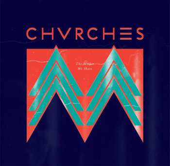 Album Chvrches: The Mother We Share