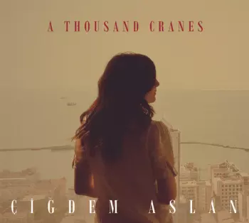 Cigdem Aslan: A Thousand Cranes