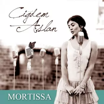 Cigdem Aslan: Mortissa