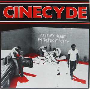 Album Cinecyde: I Left My Heart In Detroit City