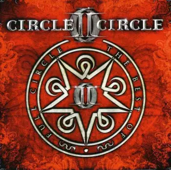 Circle II Circle: Full Circle The Best Of The Definitive Collection