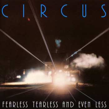 Album Circus: Fearless Tearless And Even Less