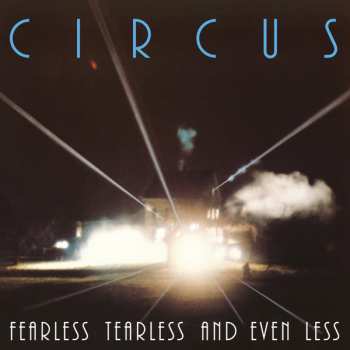 CD Circus: Fearless Tearless And Even Less 627146