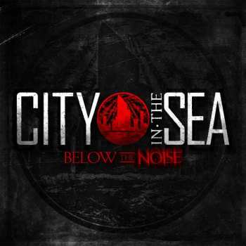 Album City In The Sea: Below The Noise