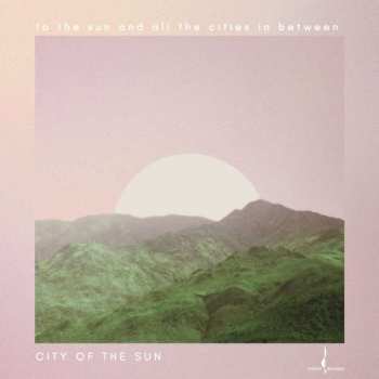 City Of The Sun: To The Sun And All Cities In Between