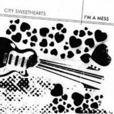 City Sweethearts: I'm A Mess