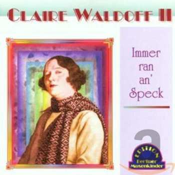 Album Claire Waldoff: Claire Waldoff II, Immer Ran An' Speck