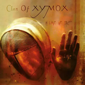 Clan Of Xymox: In Love We Trust