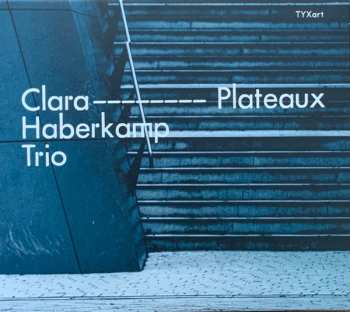 Album Clara Haberkamp Trio: Plateaux