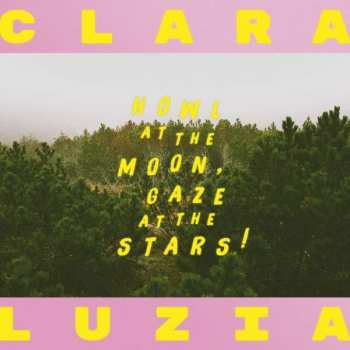 LP Clara Luzia: Howl At The Moon, Gaze At The Stars! 406925