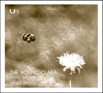 Clara Schumann: The Young Clara  Piano Works - Vol. 1