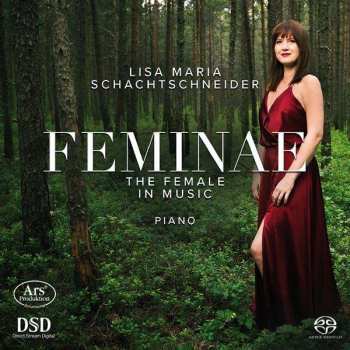 SACD Lisa Maria Schachtschneider: Feminae – The Female In Music 474526