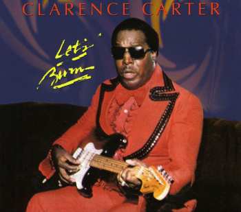 CD Clarence Carter: Let's Burn 597331