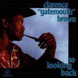 CD Clarence "Gatemouth" Brown: No Looking Back 607307