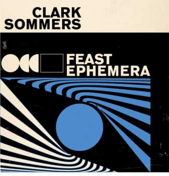 Album Clark Sommers: Feast Ephemera