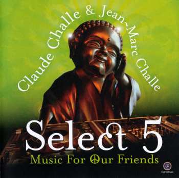 Claude Challe: Select 5 - Music For Our Friends