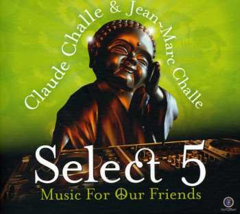 2CD Claude Challe: Select 5 - Music For Our Friends 615846