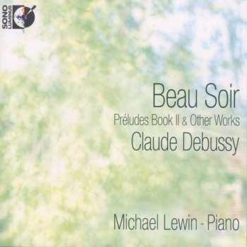 CD/Blu-ray Claude Debussy: Beau Soir - Prèludes Book II & Other Works 608802