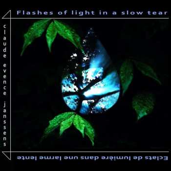 CD Claude Janssens: Flashes Of Light In A Slow Tear 615626