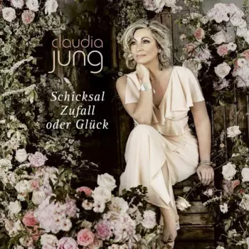 Claudia Jung: Schicksal Zufall Oder Glück