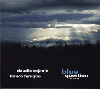 Album Claudio Cojaniz: Blue Question (For M & M)