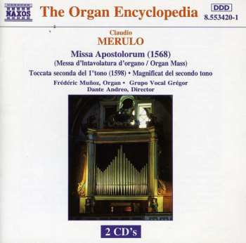 2CD Claudio Merulo: Missa Apostolorum = Messa D'Involatura D'Organo = Organ Mass / Toccata Seconda Del 1° Tono / Magnificat Del Secondo Tono 571798