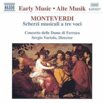 Album Claudio Monteverdi: Scherzi Musicali A Tre Voci