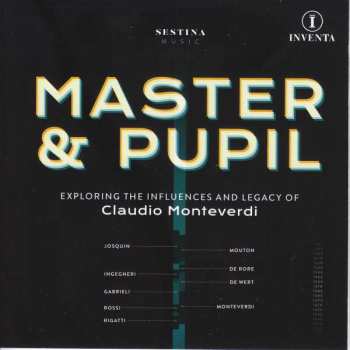 CD Sestina: Master & Pupil (Exploring The Influences And Legacy Of Claudio Monteverdi) 462769