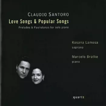 Love Songs & Popular Songs - Preludes & Paulistanas For Solo Piano