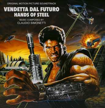 LP Claudio Simonetti: Vendetta Dal Futuro (Hands Of Steel) (Original Motion Picture Soundtrack) CLR | LTD 577988