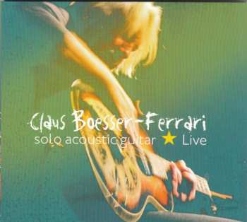 Album Claus Boesser-Ferrari: Solo Acoustic Guitar Live