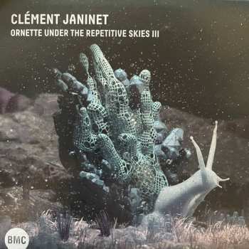 Album ClÉment Janinet: Ornette Under The Repetitive Skies Iii