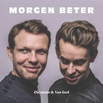 LP Cleymans & Van Geel: Morgen Beter 553808